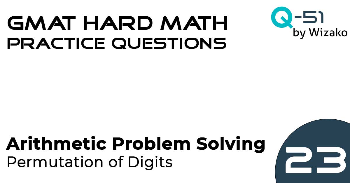 Q23 GMAT 700 800 Level Quant Question | Arithmetic | Numbers and ...